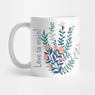 Lève ta main! Mug